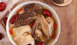 羊肚菌炖汤的最佳做法 羊肚菌炖汤的做法