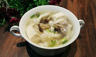 菌菇豆腐汤的做法窍门 菌菇豆腐汤的做法