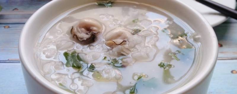 海蛎汤怎么做好吃 怎样做海蛎汤
